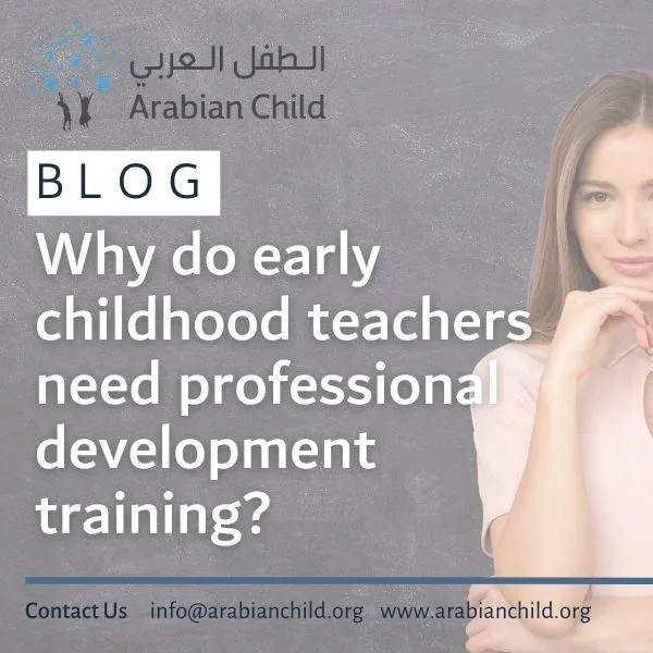 Why do early childhood teachers need professional development training -
