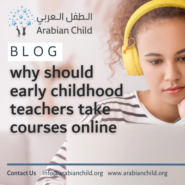 Why should early childhood teachers take courses online -