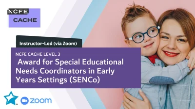 NCFE CACHE Level 3 Award for Special Educational Needs Coordinators in Early Years Settings (SENCo)
