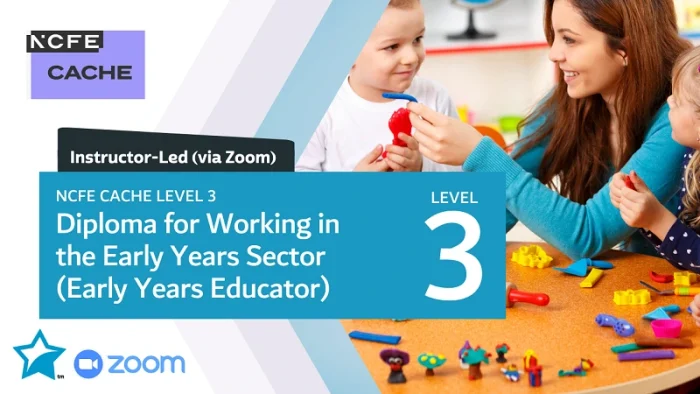 NCFE CACHE Level 3 Diploma for the Early Years Workforce (Early Years Educator)