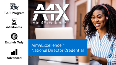 TOT Become an approved Facilitator and Scorer for the Aim4Excellence™ Director Credential