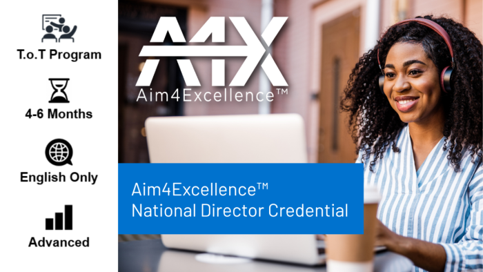 TOT Become an approved Facilitator and Scorer for the Aim4Excellence™ Director Credential