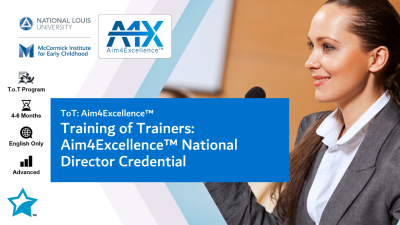 TOT for Aim4Excellence™ National Director Credential - In Partnership with  McCormick Institute for Early Childhood