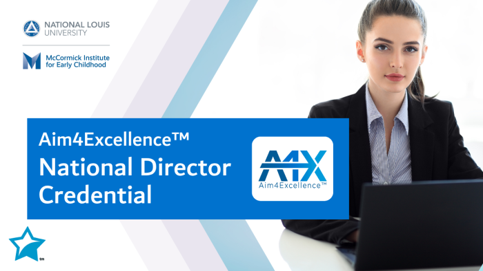 Aim4Excellence™ National Director Credential - In Partnership with  McCormick Institute for Early Childhood