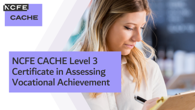 NCFE CACHE Level 3 Certificate in Assessing Vocational Achievement