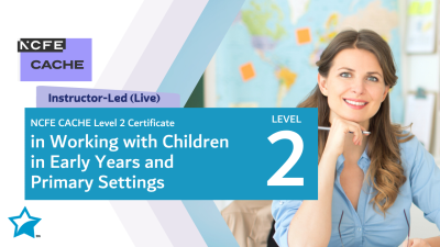 NCFE CACHE Level 2 Certificate in Working with Children in Early Years and Primary Settings