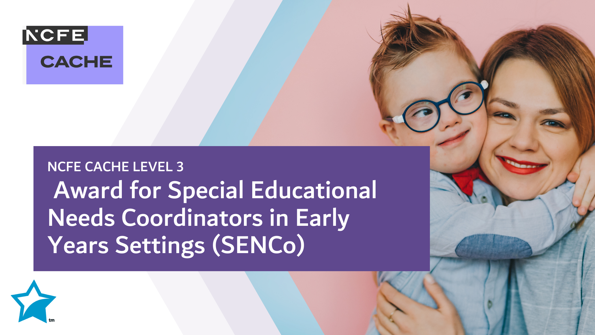 NCFE CACHE Level 3 Award for Educational Needs Coordinators in Early Years Settings (SENCo)