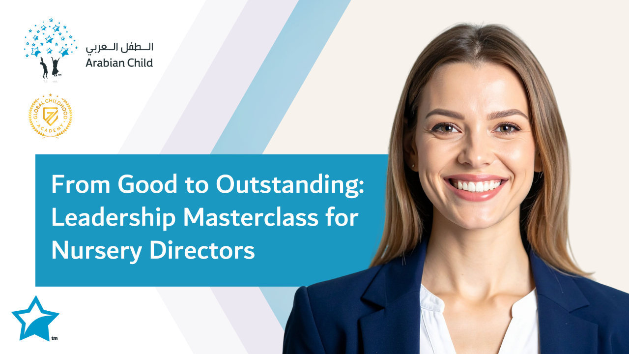 From Good to Outstanding: Leadership Masterclass for Nursery Directors